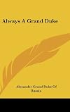 Always a Grand Duke
