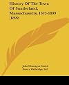 History Of The Town Of Sunderland, Massachusetts, 1673-1899 (1899)