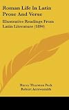 Roman life in Latin prose and verse; illustrative readings from Latin literature