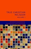 TRUE CHRISTIAN RELIGION 1 (REDESIGNED STANDARD EDITION)