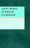 Short Works of Nikolai Velimirovic