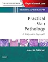 Practical Skin Pathology: A Diagnostic Approach: A Volume in the Pattern Recognition Series, Expert Consult: Online and Print, 1e