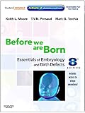 Before We Are Born Essentials Of Embryology And Birth Defects 8 Edition