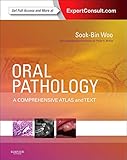 Oral Pathology A Comprehensive Atlas And Text Expert Consult Online And Print