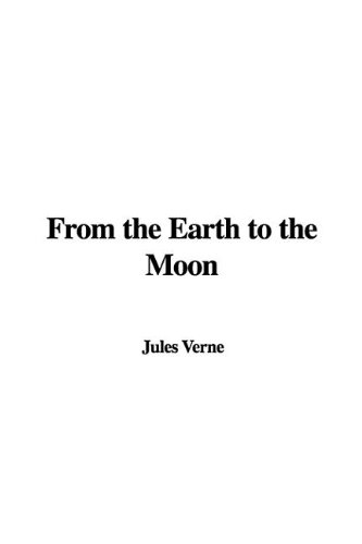 Cover of From the Earth to the Moon