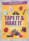 Tape It & Make It: 101 Duct Tape Activities (Tape It and...Duct Tape Series)