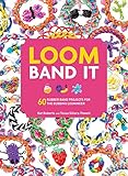 Loom Band It 60 Rubberband Projects For The Budding Loomineer