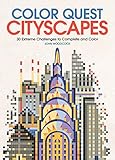 Color Quest: Cityscapes: 30 Extreme Challenges to Complete and Color, Exciting and Challenging Adult Coloring Book