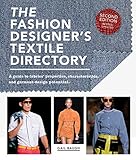 The Fashion Designer's Textile Directory: A Guide to Fabrics' Properties, Characteristics, and Garment-Design Potential
