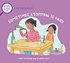 Sometimes Stopping Is Hard: A First Look At Addiction (A First Look at…Series)