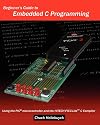 Beginner's Guide To Embedded C Programming: Using The Pic Microcontroller And The Hitech Picc-Lite C Compiler