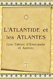 Latlantide Et Les Atlantes Les Tables Dmeraude Et Autres