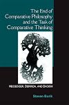 The End of Comparative Philosophy and the Task of Comparative Thinking: Heidegger, Derrida, and Daoism(SUNY series in Chinese Philosophy and Culture)