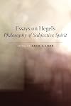 Essays on Hegel's Philosophy of Subjective Spirit