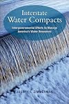 Interstate Water Compacts: Intergovernmental Efforts to Manage America's Water Resources