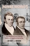 Ingenious machinists : two inventive lives from the American industrial revolution