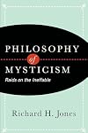 Philosophy of Mysticism: Raids on the Ineffable