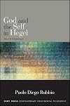 God and the Self in Hegel: Beyond Subjectivism (SUNY series in Contemporary Continental Philosophy)