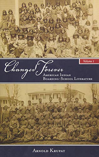 Changed Forever, Volume I: American Indian Boarding-School Literature (By: Arnold Krupat) cover