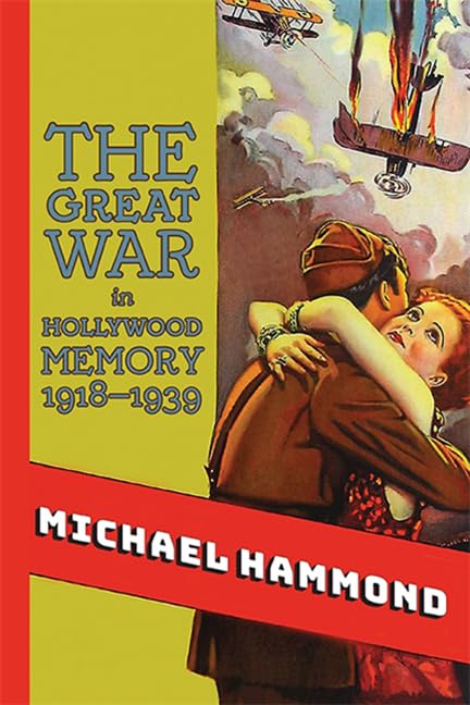 The Great War in Hollywood Memory, 1918-1939 book cover