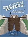 Enterprising Waters: The History and Art of New York's Erie Canal (Excelsior Editions)