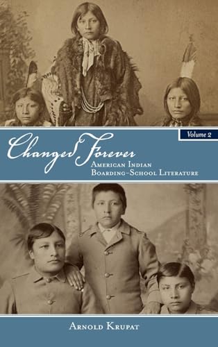 Changed Forever, Volume II: American Indian Boarding-School Literature (By: Arnold Krupat) cover