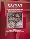 Cayman Islands Business and Investment Opportunities Yearbook. Volume 1. Banking and Financial Sector: Strategic Information, Opportunities, Contacts