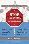 Stop Presenting! Start Succeeding