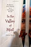 In the Valley of Mist: Kashmir: One Family In A Changing World
