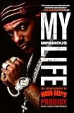My Infamous Life The Autobiography Of Mobb Deeps Prodigy