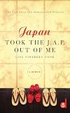 Japan Took the J.A.P. Out of Me