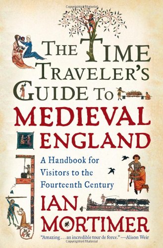 Portada de The Time Traveler's Guide to Medieval England: A Handbook for Visitors to the Fourteenth Century