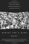 Burial for a King: Martin Luther King Jr.'s Funeral and the Week that Transformed Atlanta and Rocked the Nation
