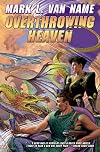 Overthrowing Heaven