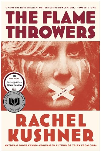 The Flamethrowers: A Novel by Rachel Kushner / by 57408