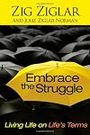 Embrace the Struggle: Living Life on Life's Terms