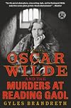 Oscar Wilde and the Murders at Reading Gaol