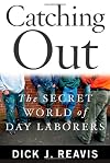 Catching Out: The Secret World of Day Laborers
