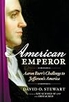 American Emperor: Aaron Burr's Challenge to Jefferson's America