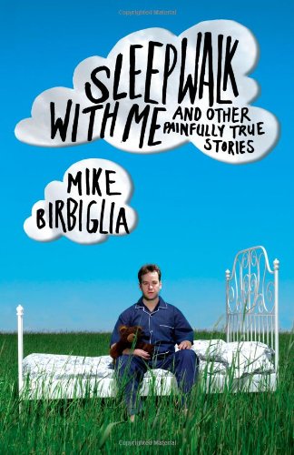 Sleepwalk With Me and Other Painfully True Stories book cover