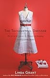 The Thoughtful Dresser The Art Of Adornment The Pleasures Of Shopping And Why Clothes Matter