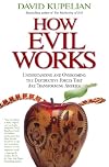 How Evil Works: Understanding and Overcoming the Destructive Forces That Are Transforming America
