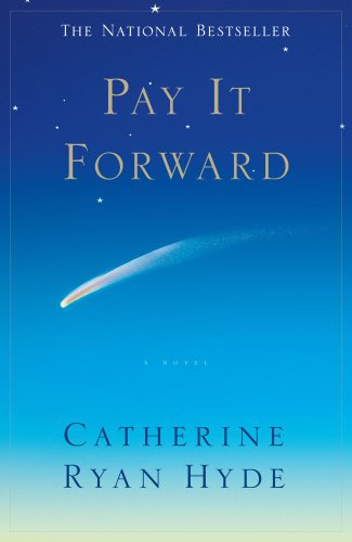 Pay It Forward written by Catherine Ryan Hyde