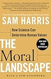 The Moral Landscape How Science Can Determine Human Values