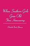 When Southern Girls Grow Old: Three Homecomings