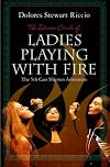 The Divine Circle of Ladies Playing with Fire