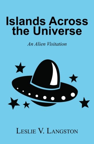 Cover of Islands Across the Universe: An Alien Visitation