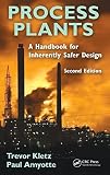 Process Plants A Handbook For Inherently Safer Design Second Edition