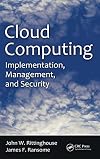 Cloud Computing: Implementation, Management, and Security