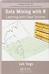Data Mining with R: Learning with Case Studies